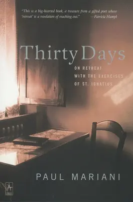Tridsať dní: Ignáca: Na ústupe s cvičeniami svätého Ignáca - Thirty Days: On Retreat with the Exercises of St. Ignatius