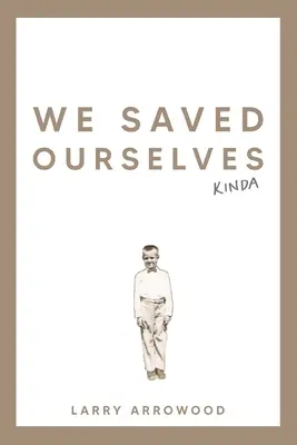 Zachránili sme sa tak trochu sami - We Saved Ourselves, Kinda