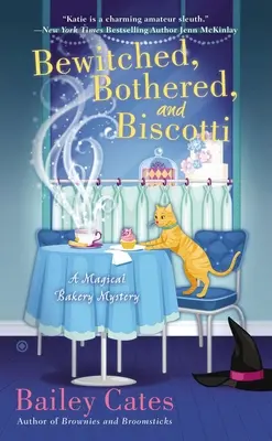 Očarení, obťažovaní a piškóty: Záhada čarovnej pekárne - Bewitched, Bothered, and Biscotti: A Magical Bakery Mystery