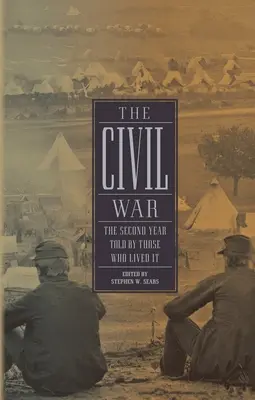 Občianska vojna: Druhý rok rozprávaný tými, ktorí ho prežili (Loa #221) - The Civil War: The Second Year Told by Those Who Lived It (Loa #221)