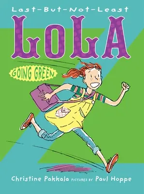 Posledná, ale nie posledná Lola ide na zelenú - Last-But-Not-Least Lola Going Green