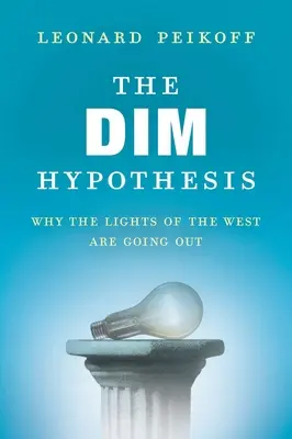 Hypotéza DIM - Prečo svetlá Západu zhasínajú - DIM Hypothesis - Why the Lights of the West Are Going Out