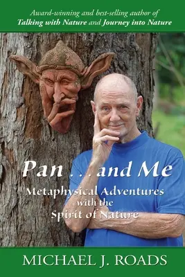 Pan ... a ja: a ja: Metafyzické dobrodružstvá s duchom prírody - Pan ... and Me: Metaphysical Adventures with the Spirit of Nature