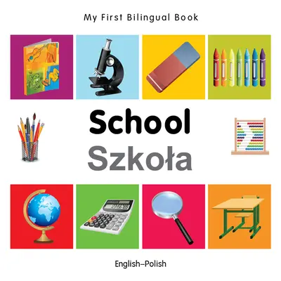 Moja prvá dvojjazyčná kniha - škola (anglicko-polská) - My First Bilingual Book-School (English-Polish)