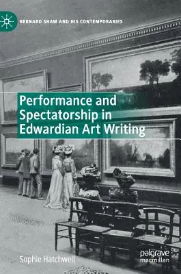 Predstavenie a diváctvo v eduardovskej umeleckej spisbe - Performance and Spectatorship in Edwardian Art Writing