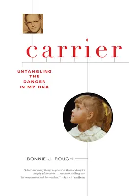 Nositeľ - Rozpletenie nebezpečenstva v mojej DNA - Carrier - Untangling the Danger in My DNA