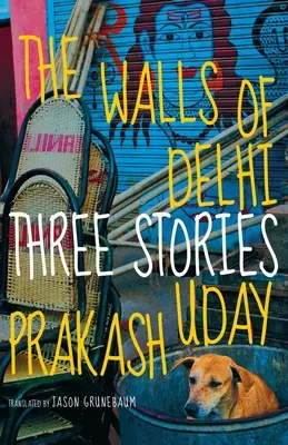 Múry Dillí: tri príbehy - The Walls of Delhi: Three Stories