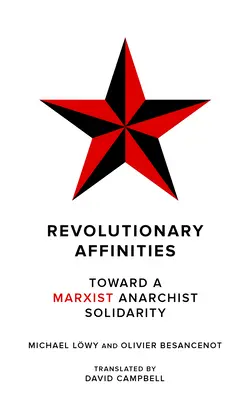 Revolučné príbuznosti: Na ceste k marxisticko-anarchistickej solidarite - Revolutionary Affinities: Toward a Marxist Anarchist Solidarity