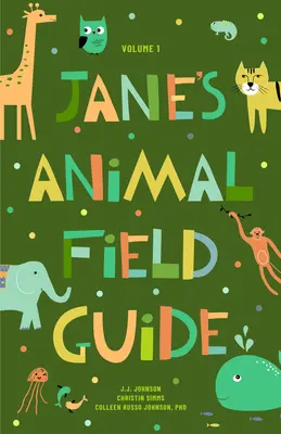 Jane's Endangered Animal Guide: (Najlepší sprievodca na zastavenie ohrozovania zvierat) (7-10 rokov) - Jane's Endangered Animal Guide: (The Ultimate Guide to Ending Animal Endangerment) (Ages 7-10)