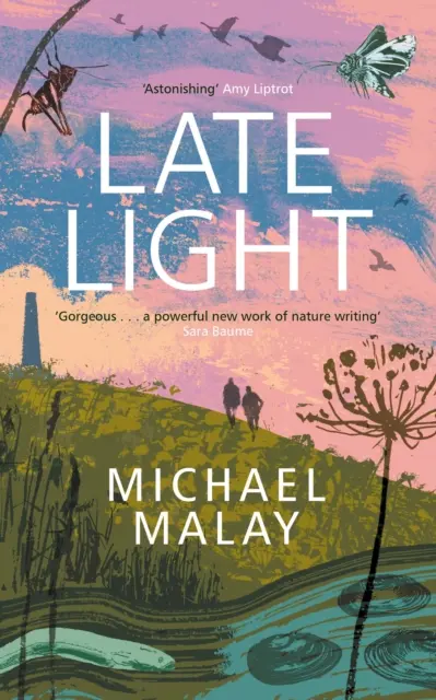 Neskoré svetlo - „Úžasné čítanie“ - AMY LIPTROT, AUTORKA knihy OUTRUN - Late Light - 'An astonishing read' - AMY LIPTROT, AUTHOR OF THE OUTRUN