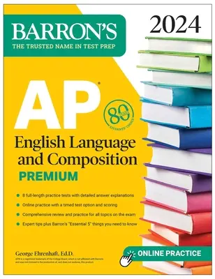 AP English Language and Composition Premium, 2024: 8 cvičných testov + komplexný prehľad + online cvičenia - AP English Language and Composition Premium, 2024: 8 Practice Tests + Comprehensive Review + Online Practice