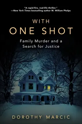 Jedným výstrelom - Vražda rodiny a hľadanie spravodlivosti - With One Shot - Family Murder and a Search for Justice