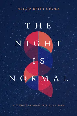Noc je normálna: Sprievodca duchovnou bolesťou - The Night Is Normal: A Guide Through Spiritual Pain