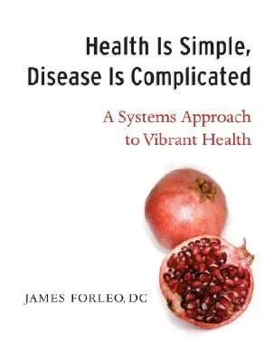 Zdravie je jednoduché, choroba je zložitá - Health Is Simple, Disease Is Complicated