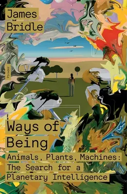 Spôsoby bytia: Zvířatá, rastliny, stroje: Hľadanie planetárnej inteligencie - Ways of Being: Animals, Plants, Machines: The Search for a Planetary Intelligence