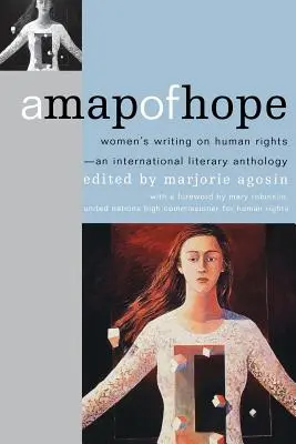 Mapa nádeje: ženská spisba o ľudských právach - medzinárodná literárna antológia - A Map of Hope: Women's Writing on Human Rights--An International Literary Anthology