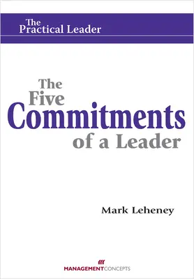Päť záväzkov vodcu - The Five Commitments of a Leader