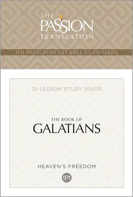 Tpt Kniha Galaťanom: Galatský sprievodca: 12 lekcií Štúdium Galaťanov - Tpt the Book of Galatians: 12-Lesson Study Guide