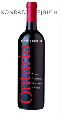 Vreckový sprievodca vínami, vinárstvami, vinohradmi a vinicami v Ontáriu - A Pocket Guide to Ontario Wines, Wineries, Vineyards, & Vines