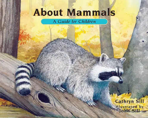 O cicavcoch: Príručka pre deti - About Mammals: A Guide for Children