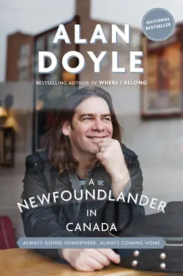 Novofundlanďan v Kanade: Vždy niekam odchádza, vždy sa vracia domov - A Newfoundlander in Canada: Always Going Somewhere, Always Coming Home