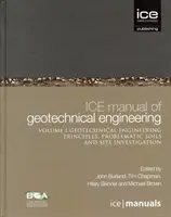 ICE Manual of Geotechnical Engineering Vol. 1 - Zásady geotechnického inžinierstva, problematické zeminy a prieskum staveniska - ICE Manual of Geotechnical Engineering Vol 1 - Geotechnical Engineering Principles, Problematic Soils and Site Investigation