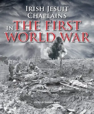 Írski jezuitskí kapláni: V prvej svetovej vojne - Irish Jesuit Chaplains: In the First World War
