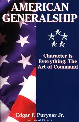 Americká generalita: Charakter je všetko: Umenie velenia - American Generalship: Character is Everything: The Art of Command