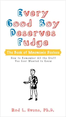 Každý správny chlapec si zaslúži Fudge: Kniha mnemotechnických pomôcok - Every Good Boy Deserves Fudge: The Book of Mnemonic Devices