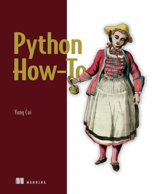 Python How-To: 63 techník na zlepšenie vášho kódu v jazyku Python - Python How-To: 63 Techniques to Improve Your Python Code
