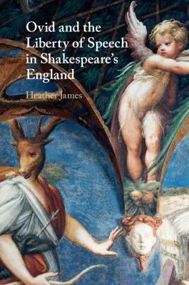 Ovidius a sloboda slova v Shakespearovom Anglicku - Ovid and the Liberty of Speech in Shakespeare's England