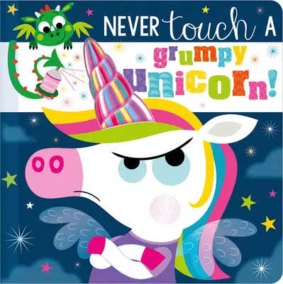 Nikdy sa nedotýkaj nevrlého jednorožca! - Never Touch a Grumpy Unicorn!
