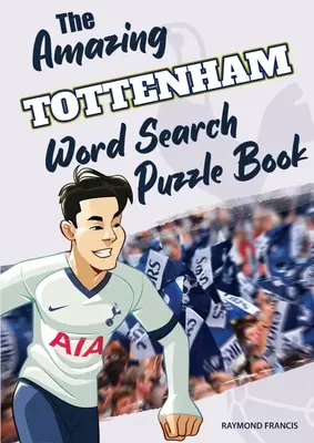 Úžasná kniha o hľadaní slov v Tottenhame - The Amazing Tottenham Word Search Puzzle Book