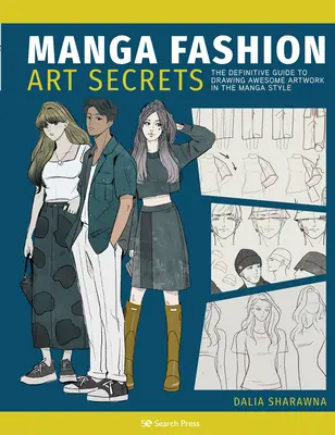 Tajomstvá módy v štýle Manga Art: Konečný sprievodca tvorbou štýlových umeleckých diel v štýle Manga - Manga Art Fashion Secrets: The Ultimate Guide to Making Stylish Artwork in the Manga Style