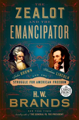 Horlivec a emancipátor: John Brown, Abraham Lincoln a boj za americkú slobodu - The Zealot and the Emancipator: John Brown, Abraham Lincoln, and the Struggle for American Freedom