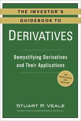 Sprievodca investora derivátmi: Demystifikácia derivátov a ich aplikácií - The Investor's Guidebook to Derivatives: Demystifying Derivatives and Their Applications