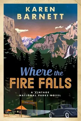 Kam padá oheň: A Vintage National Parks Novel - Where the Fire Falls: A Vintage National Parks Novel