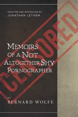 Spomienky nie celkom plachého pornografa - Vybral a uviedol Jonathan Lethem - Memoirs Of A Not Altogether Shy Pornographer - Selected and Introduced by Jonathan Lethem