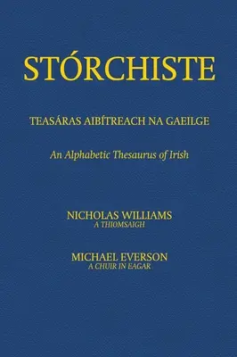 Strchiste - Teasras Aibtreach na Gaeilge: Abecedný tezaurus írskeho jazyka - Strchiste - Teasras Aibtreach na Gaeilge: An Alphabetic Thesaurus of Irish