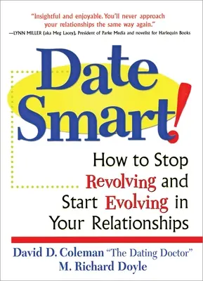 Date Smart!: Ako sa prestať otáčať a začať sa vyvíjať vo svojich vzťahoch - Date Smart!: How to Stop Revolving and Start Evolving in Your Relationships