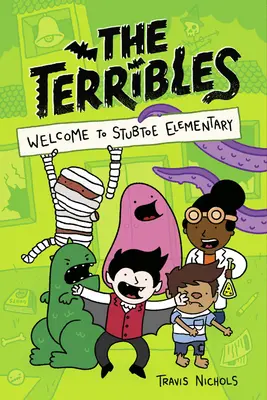 The Terribles #1: Vitajte na základnej škole Stubtoe - The Terribles #1: Welcome to Stubtoe Elementary