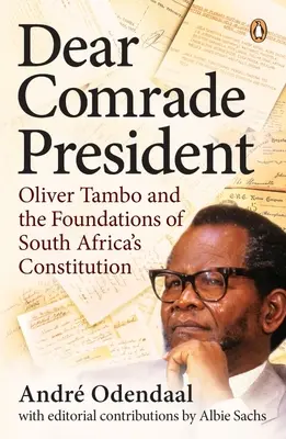 Vážený súdruh prezident: Oliver Tambo a základy juhoafrickej ústavy - Dear Comrade President: Oliver Tambo and the Foundations of South Africa's Constitution