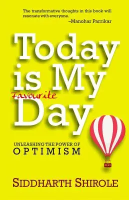 Dnes je môj obľúbený deň: Uvoľnenie sily optimizmu - Today Is My Favourite Day: Unleashing the Power of Optimism
