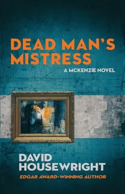 Milenka mŕtveho muža: Mŕtvy muž: román Maca McKenzieho - Dead Man's Mistress: A Mac McKenzie Novel