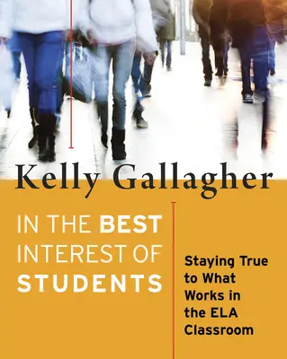 V najlepšom záujme žiakov: Zostaňme verní tomu, čo funguje v triede Ela - In the Best Interest of Students: Staying True to What Works in the Ela Classroom