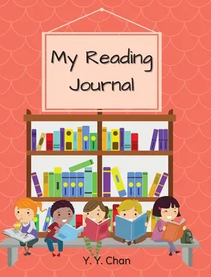 Môj čitateľský denník: Čítanie: denník pre deti na sledovanie čítania - My Reading Journal: A Guided Journal for Kids to Keep Track of Their Reading