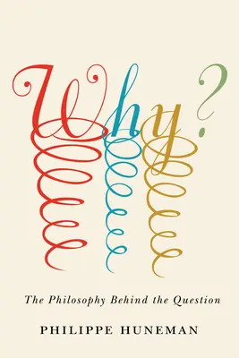 Prečo?: Filozofia v pozadí otázky - Why?: The Philosophy Behind the Question