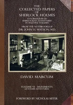 The Collected Papers of Sherlock Holmes - Volume 6: A Florilegium of Sherlockian Adventures in Multiple Volumes