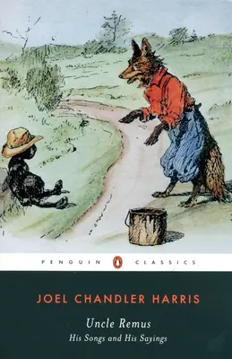Strýko Remus: Jeho piesne a výroky - Uncle Remus: His Songs and His Sayings