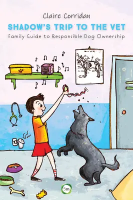 Shadowova cesta k veterinárovi: Rodinný sprievodca zodpovedným vlastníctvom psa - Shadow's Trip to the Vet: Family Guide to Responsible Dog Ownership